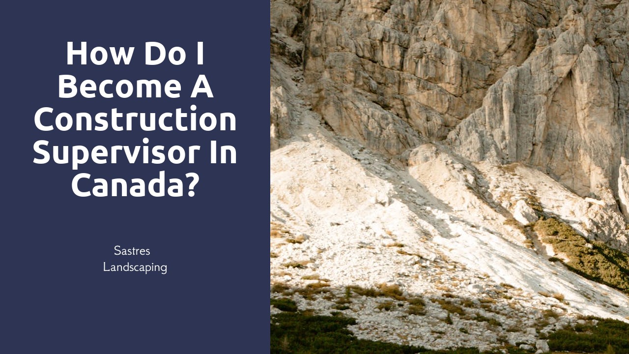 How do I become a construction supervisor in Canada?